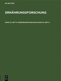 bokomslag Ernhrungsforschung. Band 33, Heft 6