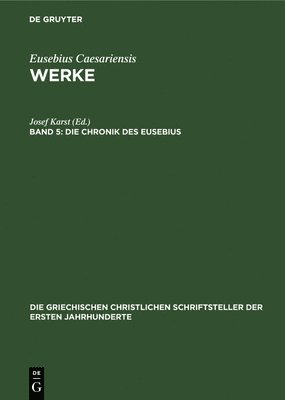 Josef Karst - Die Chronik Des Eusebius, Inbunden