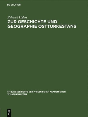 Heinrich Lüders - Zur Geschichte Und Geographie Ostturkestans, Inbunden