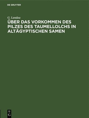 bokomslag ber Das Vorkommen Des Pilzes Des Taumellolchs in Altgyptischen Samen