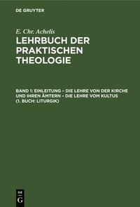 bokomslag Einleitung - Die Lehre Von Der Kirche Und Ihren Ämtern - Die Lehre Vom Kultus (1. Buch: Liturgik)