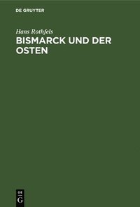 bokomslag Bismarck Und Der Osten