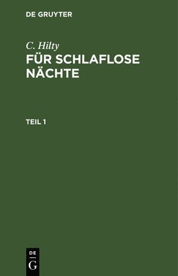 bokomslag C. Hilty: Fr Schlaflose Nchte. Teil 1