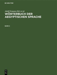 bokomslag Wörterbuch Der Aegyptischen Sprache. Band 2