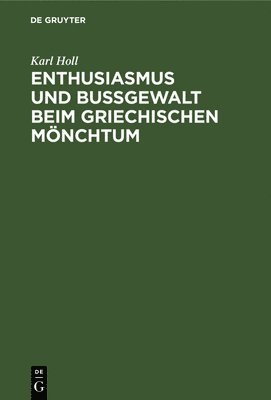 Enthusiasmus Und Bugewalt Beim Griechischen Mnchtum 1