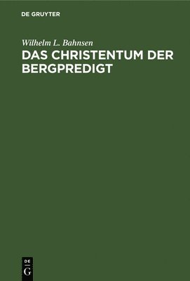 bokomslag Das Christentum Der Bergpredigt