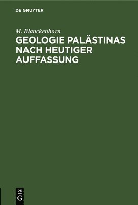 bokomslag Geologie Palstinas Nach Heutiger Auffassung