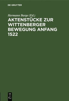 Aktenstcke Zur Wittenberger Bewegung Anfang 1522 1