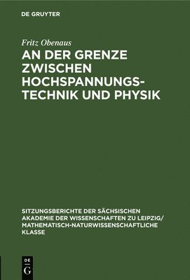 bokomslag An Der Grenze Zwischen Hochspannungstechnik Und Physik