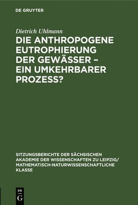 bokomslag Die Anthropogene Eutrophierung Der Gewsser - Ein Umkehrbarer Prozess?