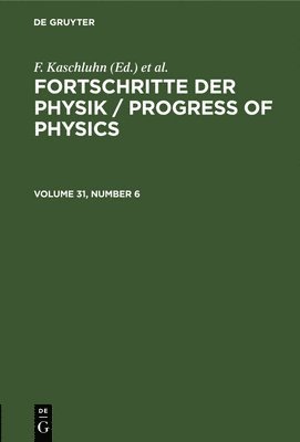 bokomslag Fortschritte der Physik / Progress of Physics. Volume 31, Number 6