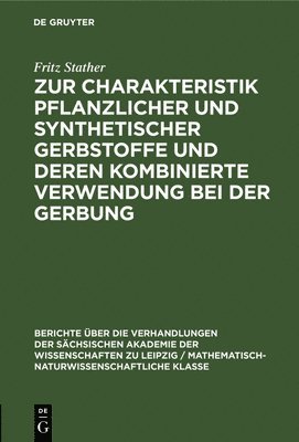 bokomslag Zur Charakteristik Pflanzlicher Und Synthetischer Gerbstoffe Und Deren Kombinierte Verwendung Bei Der Gerbung