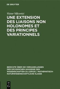 bokomslag Une Extension Des Liaisons Non Holonomes Et Des Principes Variationnels