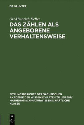 Ott-Heinrich Keller - Das Zählen ALS Angeborene Verhaltensweise, Inbunden