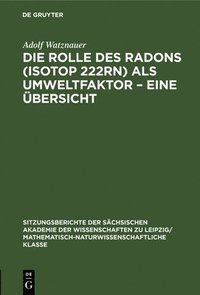 bokomslag Die Rolle Des Radons (Isotop 222rn) ALS Umweltfaktor - Eine bersicht