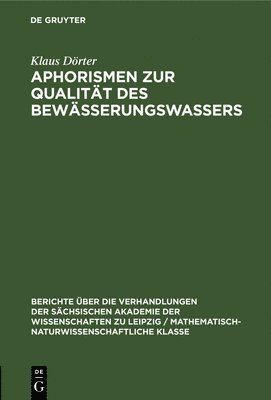 Klaus Dörter - Aphorismen Zur Qualität Des Bewässerungswassers, Inbunden