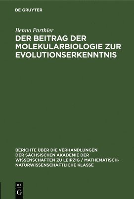 Benno Parthier - Beitrag Der Molekularbiologie Zur Evolutionserkenntnis, Inbunden