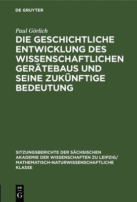 bokomslag Die Geschichtliche Entwicklung Des Wissenschaftlichen Gertebaus Und Seine Zuknftige Bedeutung