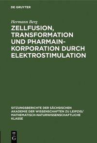 bokomslag Zellfusion, Transformation Und Pharmainkorporation Durch Elektrostimulation