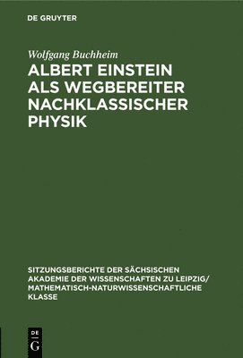 Albert Einstein ALS Wegbereiter Nachklassischer Physik 1