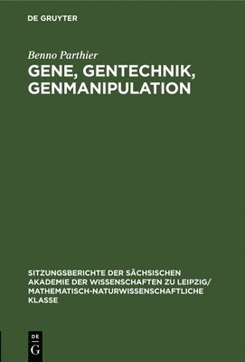 Benno Parthier - Gene, Gentechnik, Genmanipulation, Inbunden