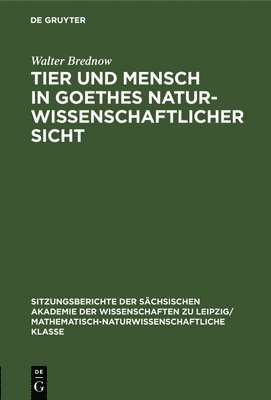 Tier Und Mensch in Goethes Naturwissenschaftlicher Sicht 1