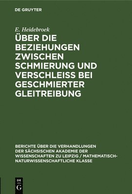 bokomslag ber Die Beziehungen Zwischen Schmierung Und Verschleiss Bei Geschmierter Gleitreibung