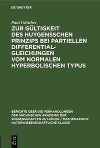 bokomslag Zur Gltigkeit Des Huygensschen Prinzips Bei Partiellen Differentialgleichungen Vom Normalen Hyperbolischen Typus