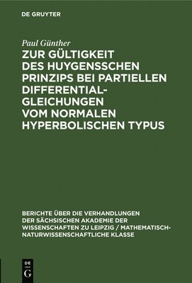 Zur Gltigkeit Des Huygensschen Prinzips Bei Partiellen Differentialgleichungen Vom Normalen Hyperbolischen Typus 1