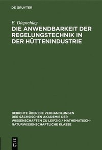 bokomslag Die Anwendbarkeit Der Regelungstechnik in Der Hüttenindustrie