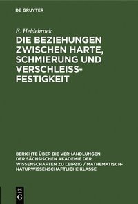 bokomslag Die Beziehungen Zwischen Harte, Schmierung Und Verschleissfestigkeit