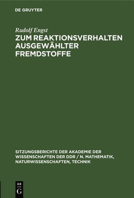 Rudolf Engst - Zum Reaktionsverhalten Ausgewählter Fremdstoffe, Inbunden
