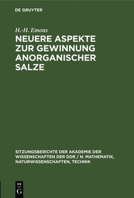H -H Emons - Neuere Aspekte Zur Gewinnung Anorganischer Salze, Inbunden