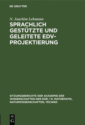 N Joachim Lehmann - Sprachlich Gestützte Und Geleitete Edv-Projektierung, Inbunden