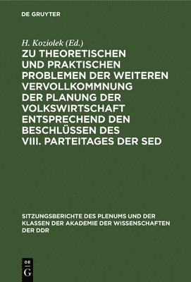 H Koziolek - Zu Theoretischen Und Praktischen Problemen Der Weiteren Vervollkommnung Der Planung Der Volkswirtschaft Entsprechend Den Beschlüssen Des VIII. Parteitages Der sed, Inbunden