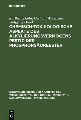 Chemisch-Toxikologische Aspekte Des Alkylierungsvermgens Pestizider Phosphorsureester 1