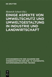 bokomslag Einige Aspekte Von Umweltschutz Und Umweltgestaltung in Industrie Und Landwirtschaft