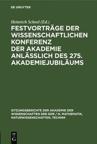 bokomslag Festvorträge Der Wissenschaftlichen Konferenz Der Akademie Anläßlich Des 275. Akademiejubiläums