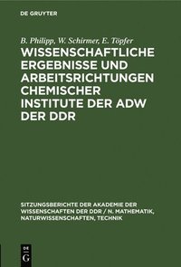 bokomslag Wissenschaftliche Ergebnisse Und Arbeitsrichtungen Chemischer Institute Der Adw Der DDR