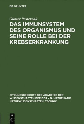 Günter Pasternak - Das Immunsystem Des Organismus Und Seine Rolle Bei Der Krebserkrankung, Inbunden