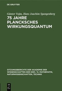 bokomslag 75 Jahre Plancksches Wirkungsquantum