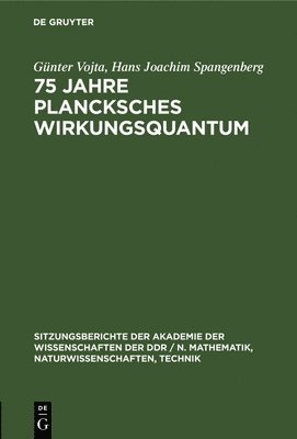 Günter Vojta, Hans Joachim Spangenberg - 75 Jahre Plancksches Wirkungsquantum, Inbunden