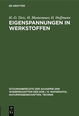 H -D Tietz, H Blumenauer, H Hoffmann - Eigenspannungen in Werkstoffen, Inbunden