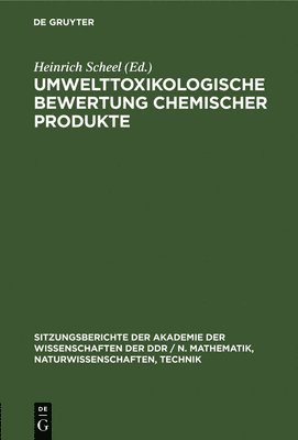 Heinrich Scheel - Umwelttoxikologische Bewertung Chemischer Produkte, Inbunden