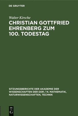 Christian Gottfried Ehrenberg Zum 100. Todestag 1