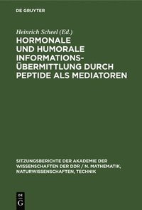 bokomslag Hormonale Und Humorale Informationsbermittlung Durch Peptide ALS Mediatoren