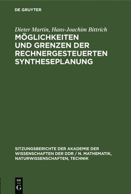 bokomslag Mglichkeiten Und Grenzen Der Rechnergesteuerten Syntheseplanung