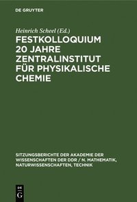 bokomslag Festkolloquium 20 Jahre Zentralinstitut Für Physikalische Chemie