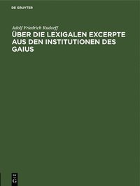 bokomslag ber Die Lexigalen Excerpte Aus Den Institutionen Des Gaius