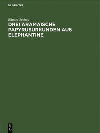 bokomslag Drei Aramaische Papyrusurkunden Aus Elephantine